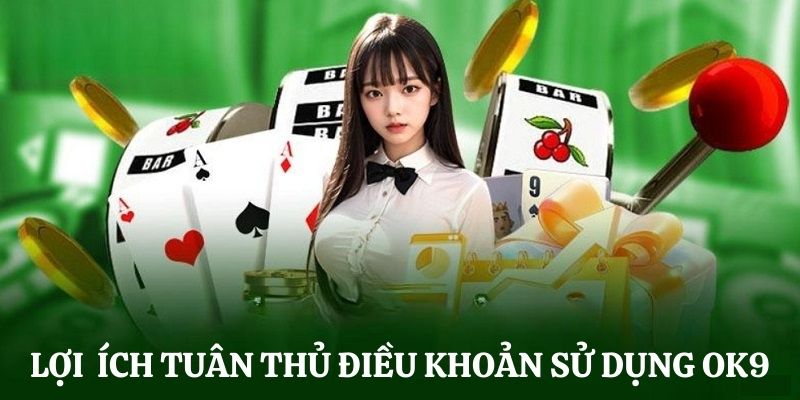 Lợi ích tuân thủ điều khoản sử dụng