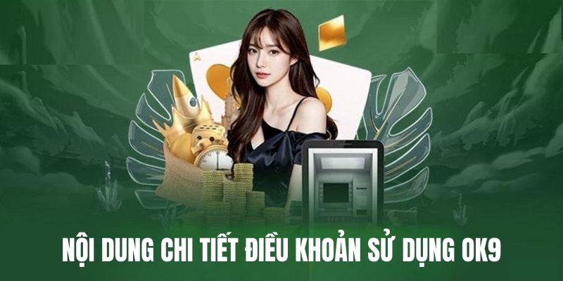 Nội dung trong điều khoản sử dụng OK9 